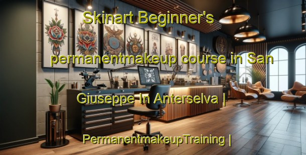 Skinart Beginner's permanentmakeup course in San Giuseppe In Anterselva | PermanentmakeupTraining | PermanentmakeupClasses | SkinartTraining-Italy